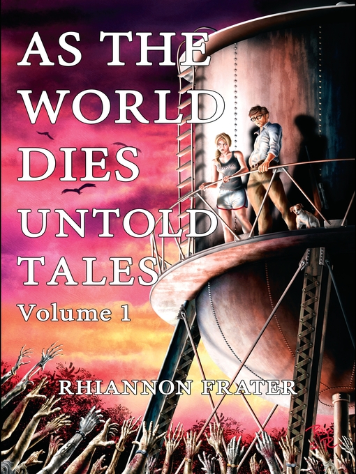 Title details for As the World Dies Untold Tales Volume 1 by Rhiannon Frater - Available